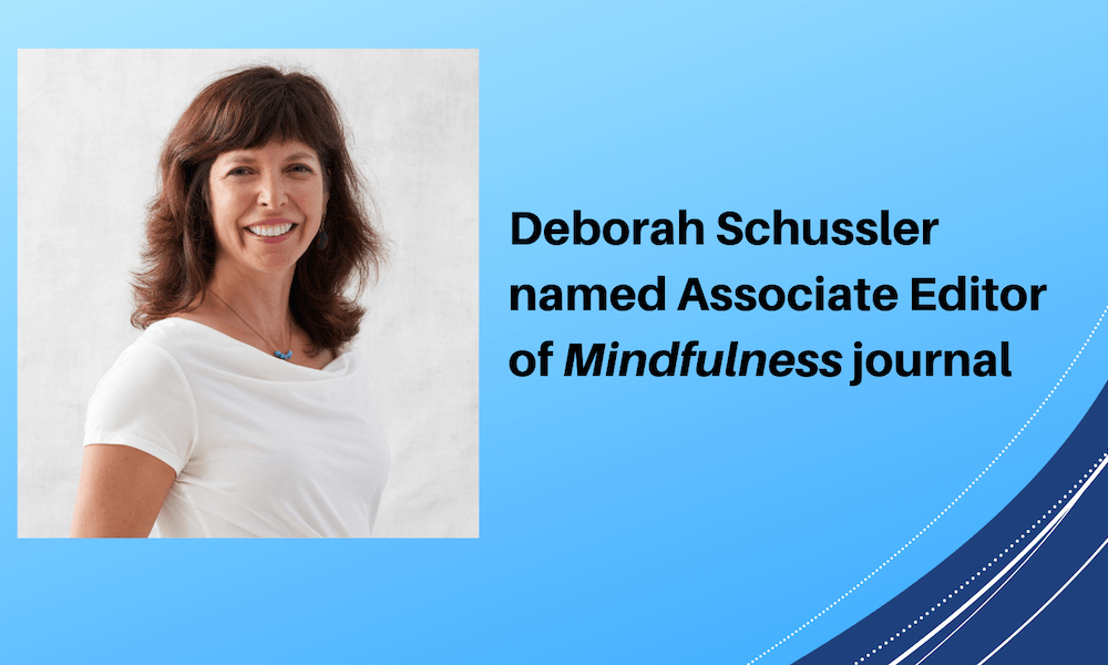 Deborah-Schussler-named-associate-editor-of-Mindfulness-journal Schussler named associate editor of Mindfulness journal